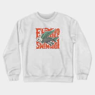 Fly deep, swim high Crewneck Sweatshirt